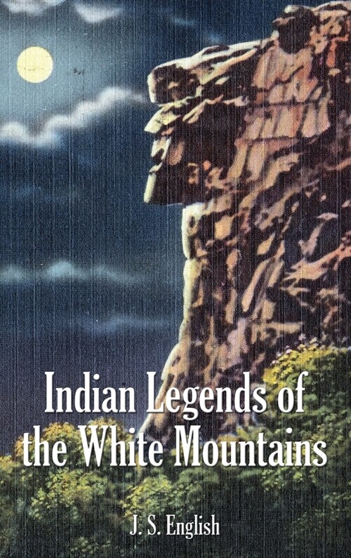 Indian Legends of the White Mountains (Hardcover)