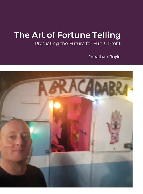 The Art of Fortune Telling: Predicting the Future for Fun & Profit (Hardcover)