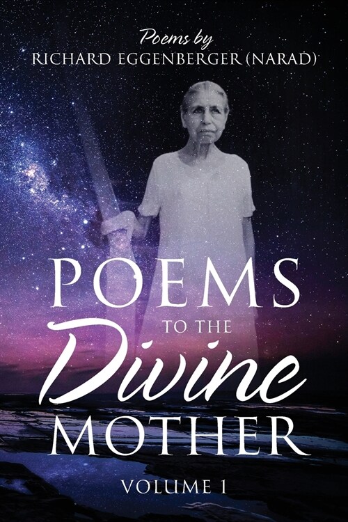Poems to the Divine Mother Volume I (Paperback)