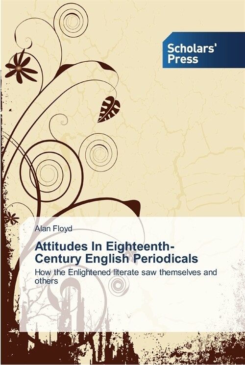 Attitudes In Eighteenth-Century English Periodicals (Paperback)