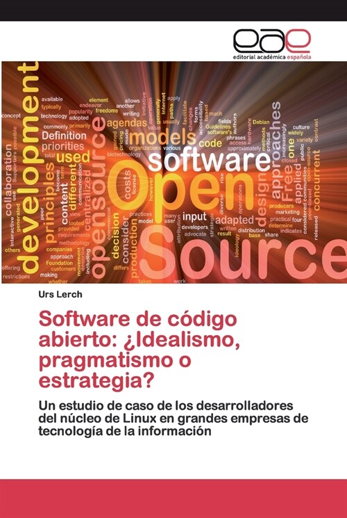 Software de c?igo abierto: 풦dealismo, pragmatismo o estrategia? (Paperback)