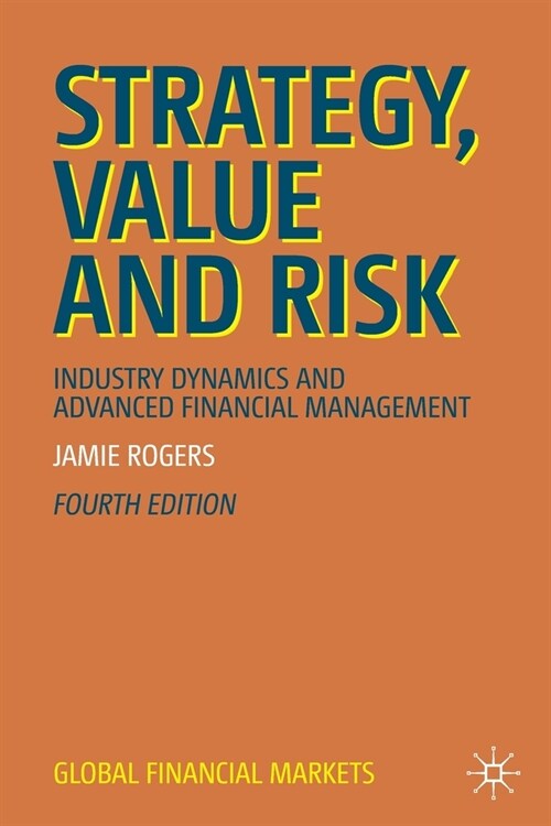 Strategy, Value and Risk: Industry Dynamics and Advanced Financial Management (Paperback, 4, 2019)