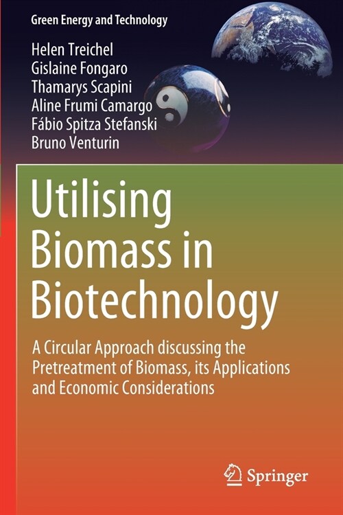 Utilising Biomass in Biotechnology: A Circular Approach Discussing the Pretreatment of Biomass, Its Applications and Economic Considerations (Paperback, 2020)