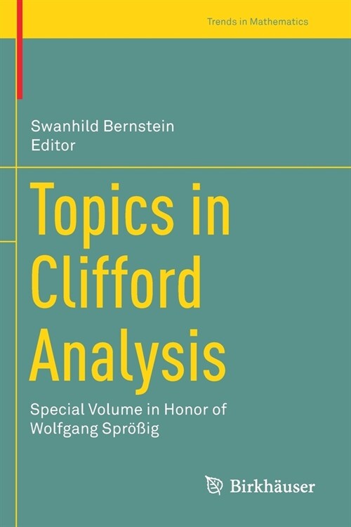 Topics in Clifford Analysis: Special Volume in Honor of Wolfgang Spr秤ig (Paperback, 2019)