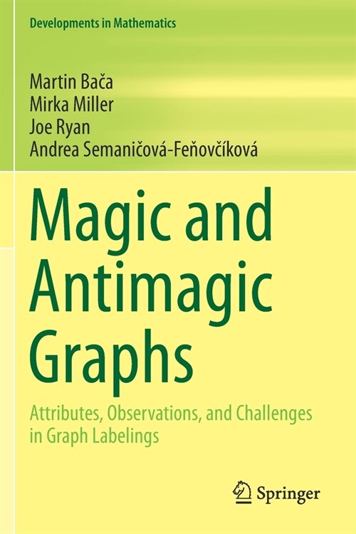 Magic and Antimagic Graphs: Attributes, Observations and Challenges in Graph Labelings (Paperback, 2019)