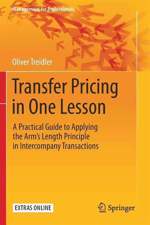 Transfer Pricing in One Lesson: A Practical Guide to Applying the Arms Length Principle in Intercompany Transactions (Paperback, 2020)