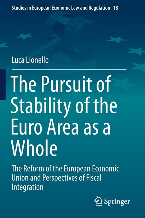 The Pursuit of Stability of the Euro Area as a Whole: The Reform of the European Economic Union and Perspectives of Fiscal Integration (Paperback, 2020)