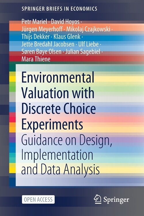 Environmental Valuation with Discrete Choice Experiments: Guidance on Design, Implementation and Data Analysis (Paperback, 2021)