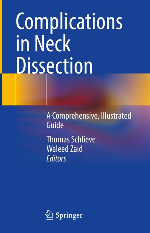 Complications in Neck Dissection: A Comprehensive, Illustrated Guide (Hardcover, 2021)