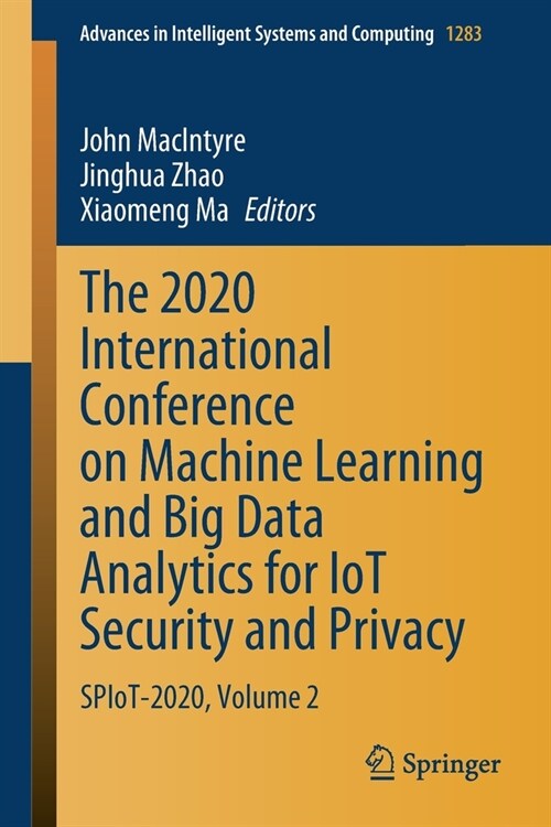 The 2020 International Conference on Machine Learning and Big Data Analytics for Iot Security and Privacy: Spiot-2020, Volume 2 (Paperback, 2021)