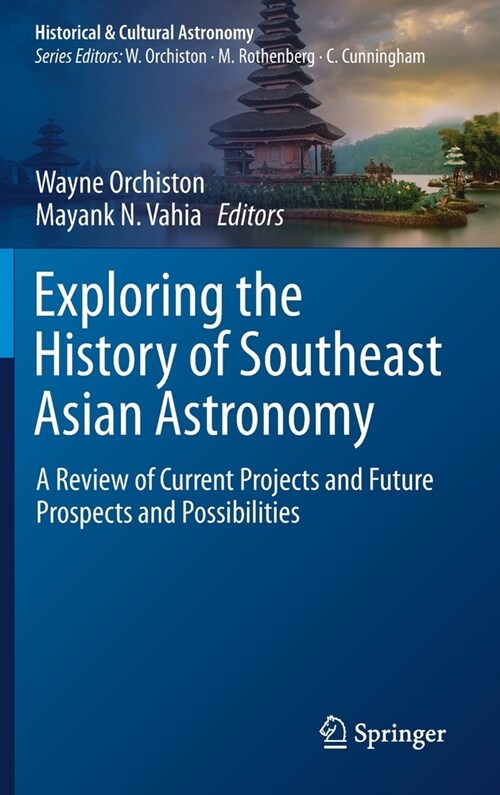 Exploring the History of Southeast Asian Astronomy: A Review of Current Projects and Future Prospects and Possibilities (Hardcover, 2021)