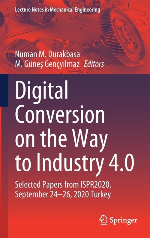Digital Conversion on the Way to Industry 4.0: Selected Papers from Ispr2020, September 24-26, 2020 Online - Turkey (Hardcover, 2021)