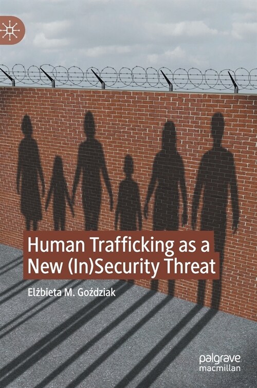 Human Trafficking as a New (In)Security Threat (Hardcover)