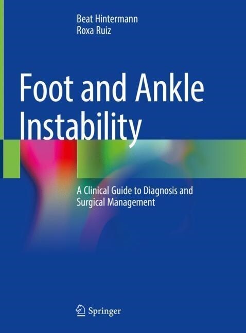 Foot and Ankle Instability: A Clinical Guide to Diagnosis and Surgical Management (Hardcover, 2021)