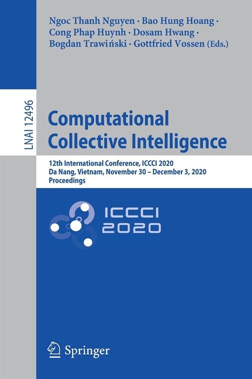 Computational Collective Intelligence: 12th International Conference, ICCCI 2020, Da Nang, Vietnam, November 30 - December 3, 2020, Proceedings (Paperback, 2020)