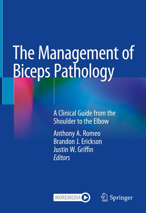 The Management of Biceps Pathology: A Clinical Guide from the Shoulder to the Elbow (Hardcover, 2021)