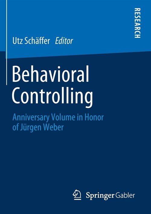 Behavioral Controlling: Anniversary Volume in Honor of J?gen Weber (Paperback, 2019)