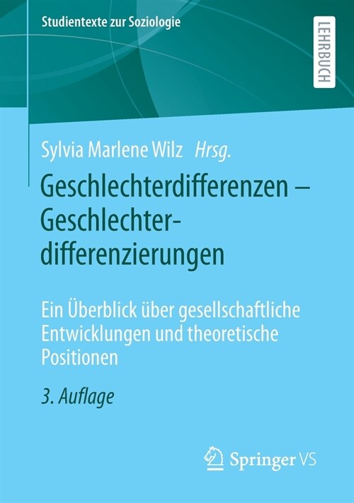 Geschlechterdifferenzen - Geschlechterdifferenzierungen: Ein ?erblick ?er Gesellschaftliche Entwicklungen Und Theoretische Positionen (Paperback, 3, 3. Aufl. 2021)