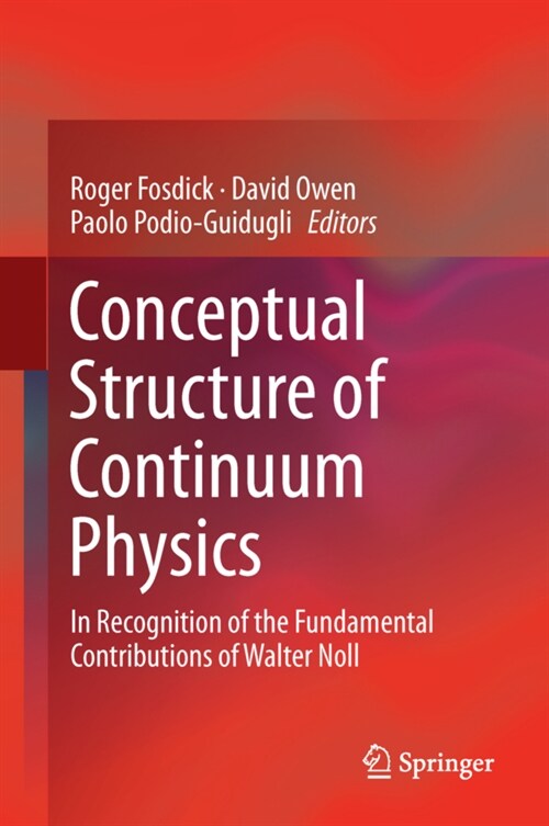 Conceptual Structure of Continuum Physics: In Recognition of the Fundamental Contributions of Walter Noll (Paperback, 2020)