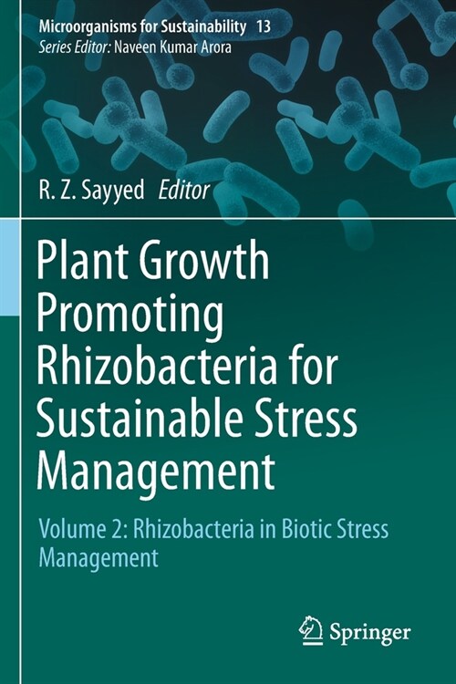 Plant Growth Promoting Rhizobacteria for Sustainable Stress Management: Volume 2: Rhizobacteria in Biotic Stress Management (Paperback, 2019)