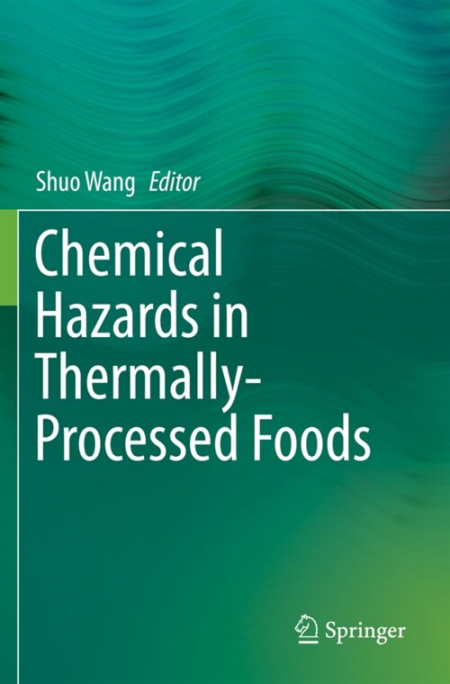 Chemical Hazards in Thermally-Processed Foods (Paperback)