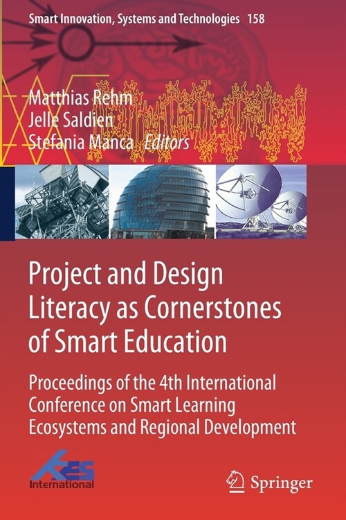 Project and Design Literacy as Cornerstones of Smart Education: Proceedings of the 4th International Conference on Smart Learning Ecosystems and Regio (Paperback, 2020)