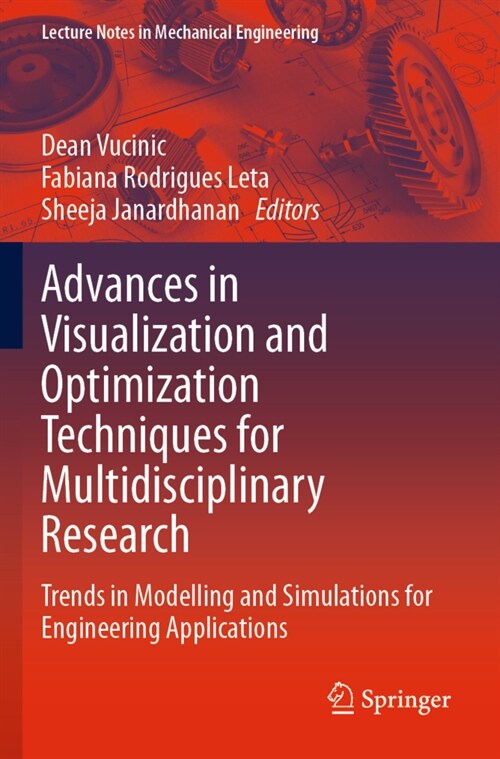 Advances in Visualization and Optimization Techniques for Multidisciplinary Research: Trends in Modelling and Simulations for Engineering Applications (Paperback, 2020)