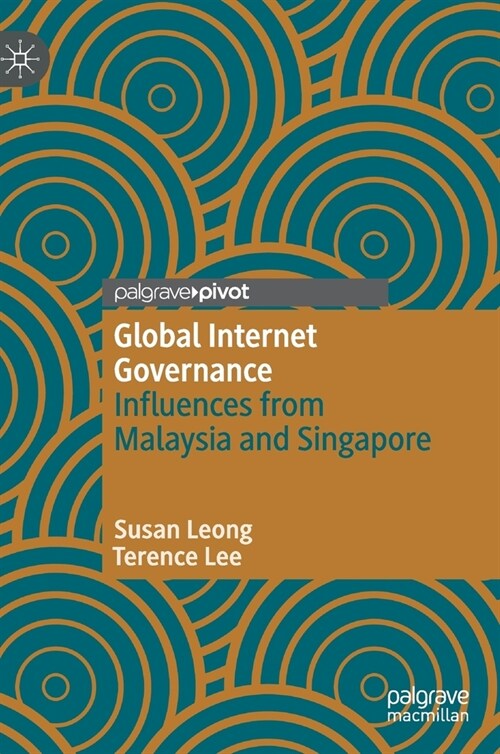 Global Internet Governance: Influences from Malaysia and Singapore (Hardcover, 2021)