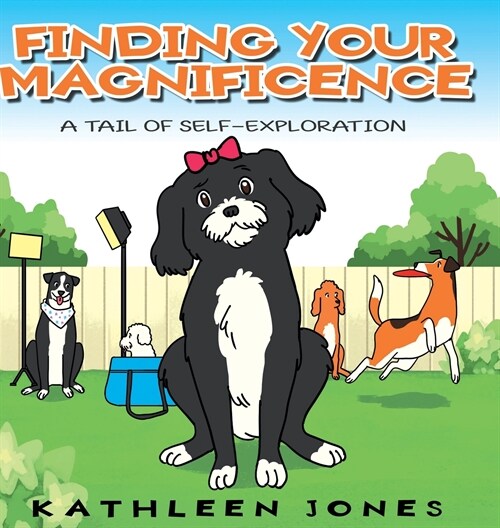 Finding Your Magnificence: A Tail of Self-Exploration (Hardcover)