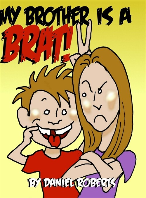 My Brother Is a Brat (Hardcover)