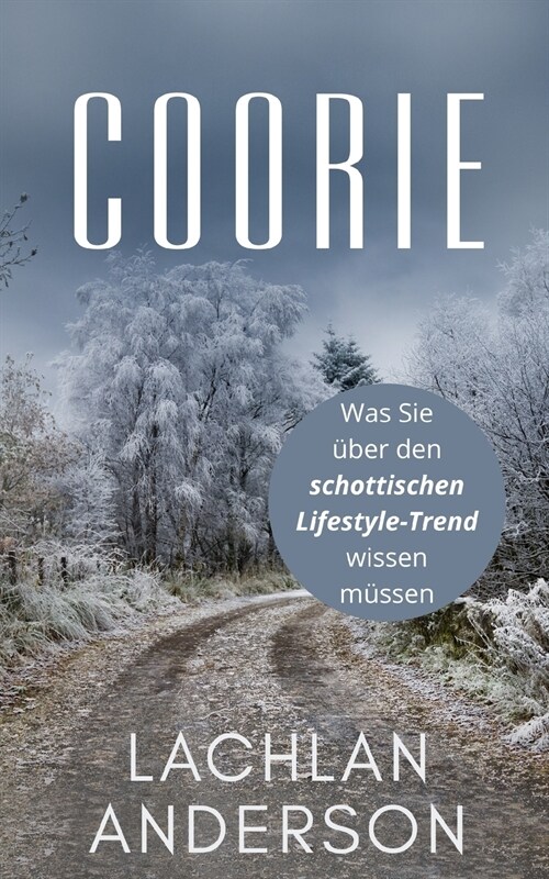 Coorie: Was Sie ?er den schottischen Lifestyle-Trend wissen m?sen (Paperback)