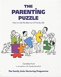 The Parenting Puzzle : Your Guide to Transforming Family Life (Paperback)