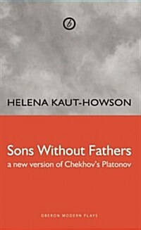 Sons Without Fathers : (The untitled play, known as Platonov) (Paperback)