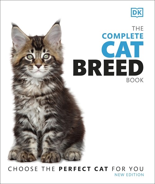 The Complete Cat Breed Book : Choose the Perfect Cat for You (Hardcover)