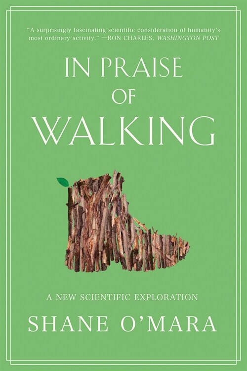 In Praise of Walking: A New Scientific Exploration (Paperback)