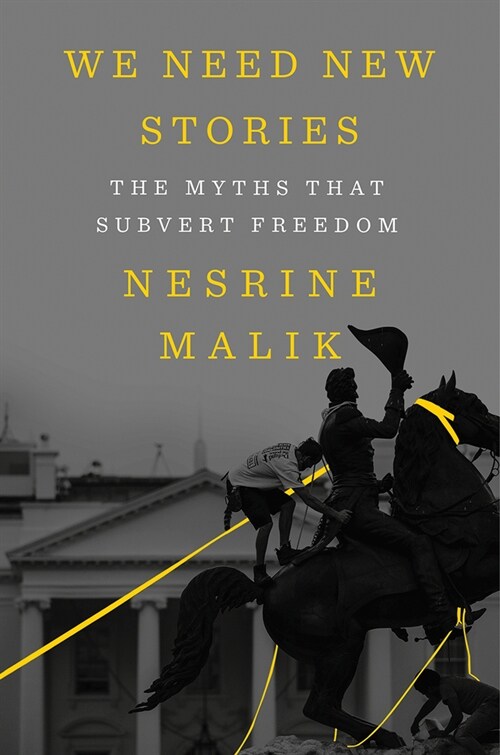 We Need New Stories: The Myths That Subvert Freedom (Hardcover)