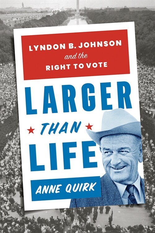 Larger Than Life: Lyndon B. Johnson and the Right to Vote (Hardcover)