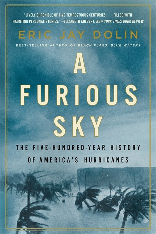 A Furious Sky: The Five-Hundred-Year History of Americas Hurricanes (Paperback)