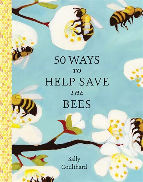 50 Ways to Help Save the Bees (Paperback)