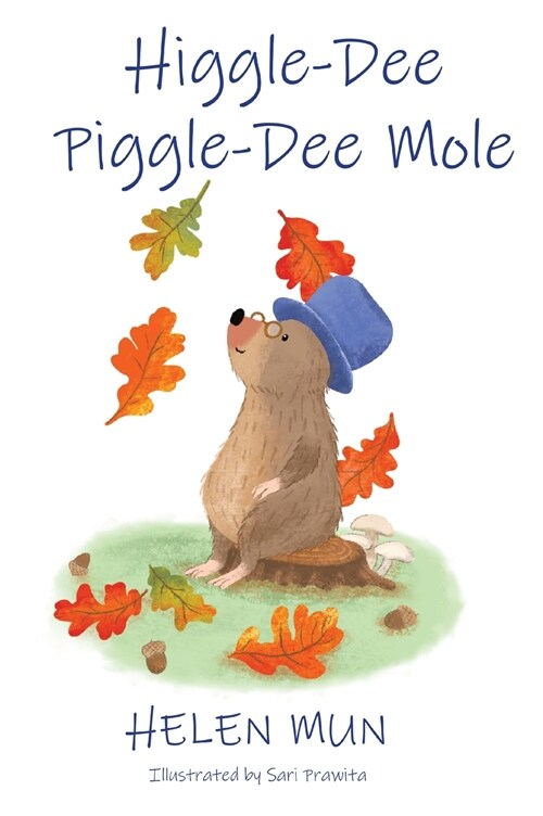 Higgle Dee Piggle Dee Mole (Hardcover)