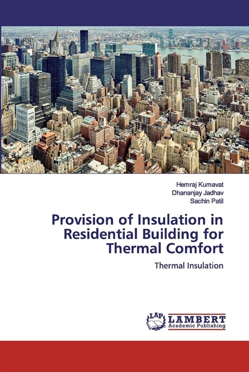 Provision of Insulation in Residential Building for Thermal Comfort (Paperback)