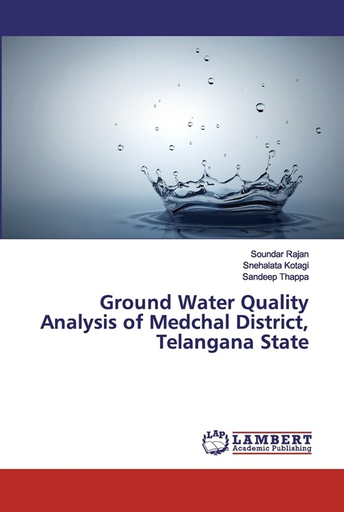 Ground Water Quality Analysis of Medchal District, Telangana State (Paperback)