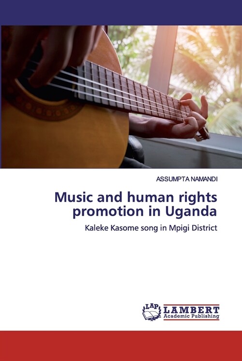 Music and human rights promotion in Uganda (Paperback)