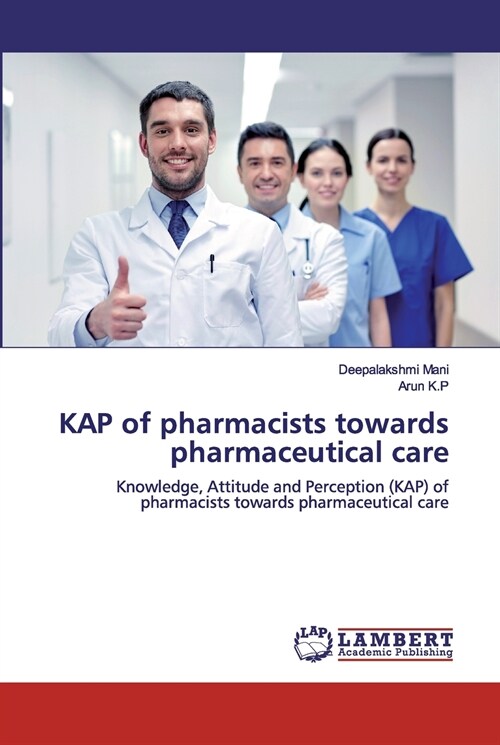 KAP of pharmacists towards pharmaceutical care (Paperback)