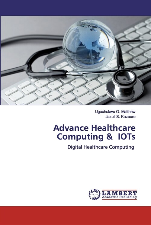 Advance Healthcare Computing & IOTs (Paperback)