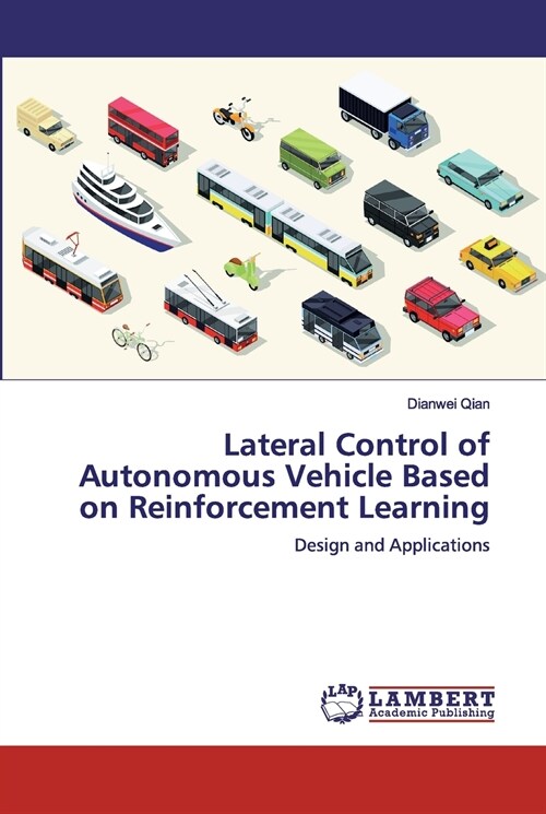 Lateral Control of Autonomous Vehicle Based on Reinforcement Learning (Paperback)