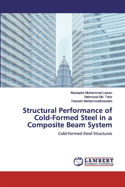 Structural Performance of Cold-Formed Steel in a Composite Beam System (Paperback)