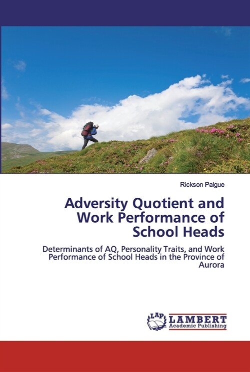 Adversity Quotient and Work Performance of School Heads (Paperback)