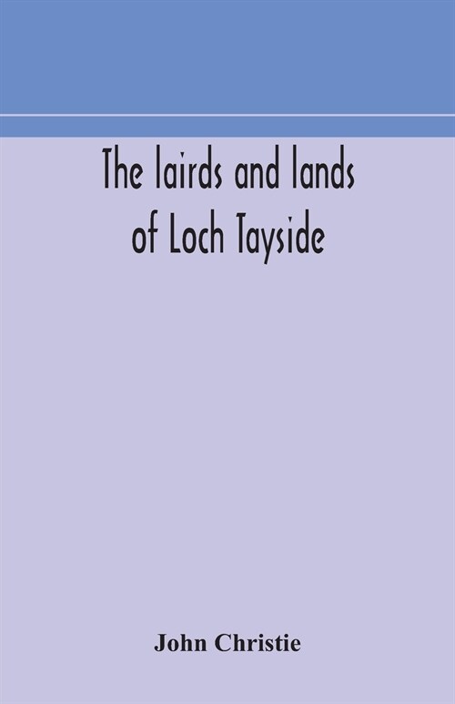 The lairds and lands of Loch Tayside (Paperback)