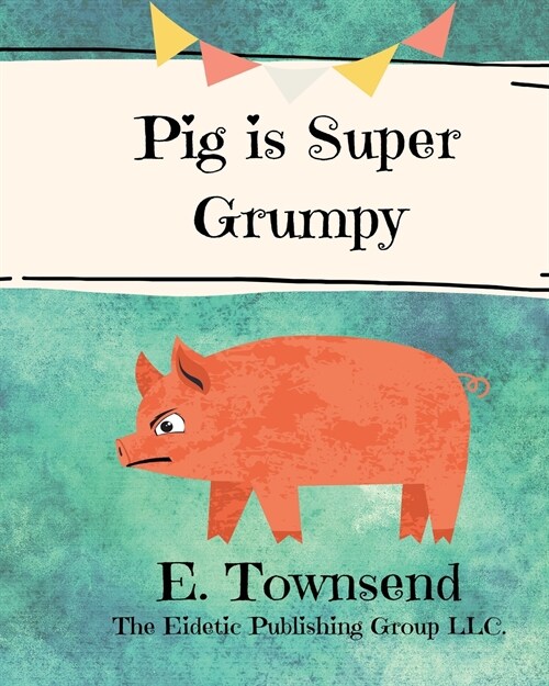 Pig is Super Grumpy (Paperback)